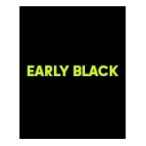 EARLY BLACK